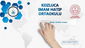 MAM HATPL OLMAK Kurum Kodu 765701 OKULUMUZ KOZLUCA