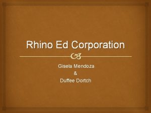 Rhino Ed Corporation Gisela Mendoza Duffee Dortch Asset