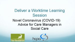 Deliver a Worktime Learning Session Novel Coronavirus COVID19