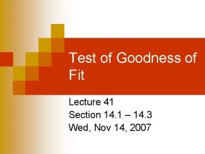 Test of Goodness of Fit Lecture 41 Section