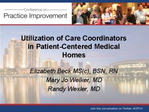 Utilization of Care Coordinators in PatientCentered Medical Homes