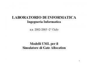 LABORATORIO DI INFORMATICA Ingegneria Informatica a a 2002