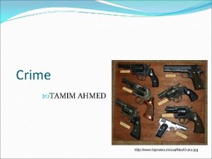 Crime TAMIM AHMED http www topnews inusafilesGuns jpg