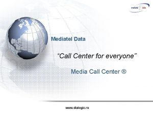 Mediatel Data Call Center for everyone Media Call