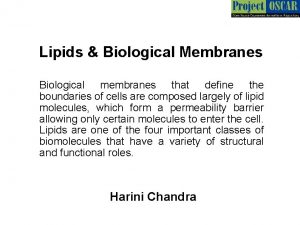 Lipids Biological Membranes Biological membranes that define the