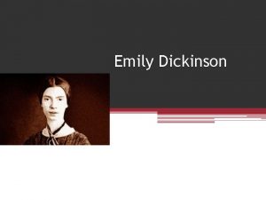Emily Dickinson Life Born December 10 1830 in