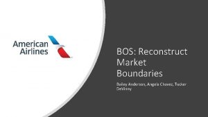 BOS Reconstruct Market Boundaries Bailey Anderson Angela Chavez