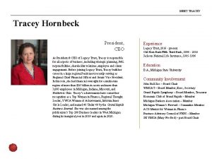 MEET TRACEY Tracey Hornbeck President CEO As President
