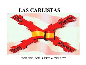 LAS CARLISTAS POR DIOS POR LA PATRIA Y