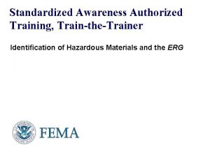 Standardized Awareness Authorized Training TraintheTrainer Identification of Hazardous