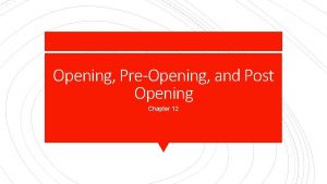 Opening PreOpening and Post Opening Chapter 12 Grand