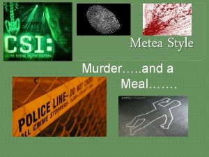 Metea Style Murder and a Meal Case Background