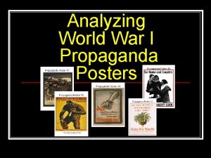 Analyzing World War I Propaganda Posters Objective n