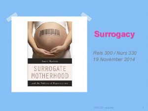 Surrogacy Rels 300 Nurs 330 19 November 2014