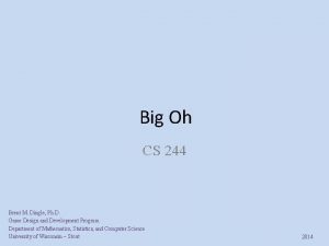 Big Oh CS 244 Brent M Dingle Ph