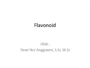 Flavonoid Oleh Dewi Nur Anggraeni S Si M