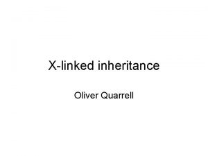 Xlinked inheritance Oliver Quarrell Lecture Plan Lyon hypothesis