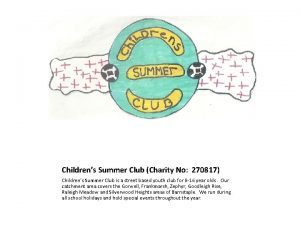 Childrens Summer Club Charity No 270817 Childrens Summer