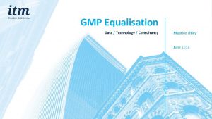 GMP Equalisation Data Technology Consultancy Maurice Titley June