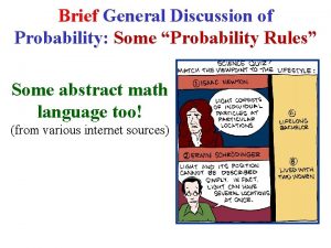 Brief General Discussion of Probability Some Probability Rules