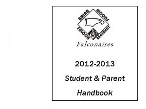 Falconaires 2012 2013 Student Parent Handbook WELCOM E