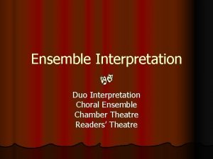 Ensemble Interpretation Duo Interpretation Choral Ensemble Chamber Theatre