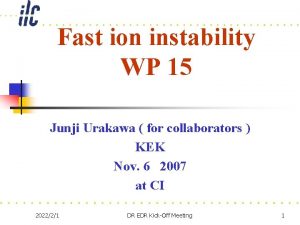 Fast ion instability WP 15 Junji Urakawa for