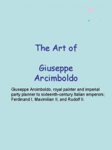 The Art of Giuseppe Arcimboldo royal painter and