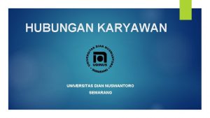 HUBUNGAN KARYAWAN UNIVERSITAS DIAN NUSWANTORO SEMARANG DEFINISI UMUM