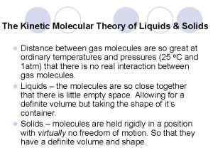 The Kinetic Molecular Theory of Liquids Solids Distance