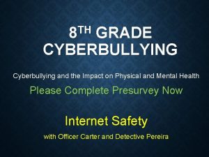 TH 8 GRADE CYBERBULLYING Cyberbullying and the Impact