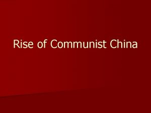 Rise of Communist China China after Qing Dynasty