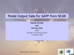 Model Output Data for GAPP from NCAR Steven
