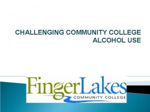 CHALLENGING COMMUNITY COLLEGE ALCOHOL USE SEVEN RESEARCHBASED PRINCIPLES
