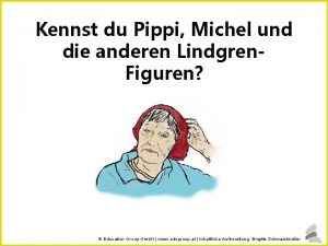 Kennst du Pippi Michel und die anderen Lindgren