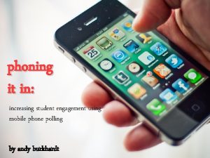 phoning it in increasing student engagement using mobile