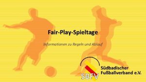 FairPlaySpieltage Informationen zu Regeln und Ablauf FairPlaySpieltage Was