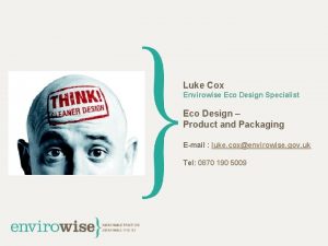 Luke Cox Envirowise Eco Design Specialist Eco Design