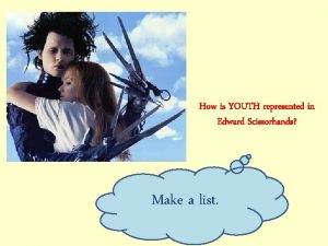 How is YOUTH represented in Edward Scissorhands Make