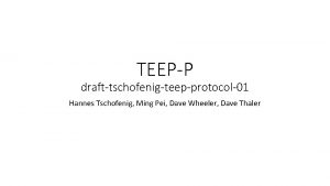 TEEPP drafttschofenigteepprotocol01 Hannes Tschofenig Ming Pei Dave Wheeler