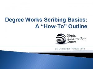 Degree Works Scribing Basics A HowTo Outline SIG