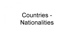 Countries Nationalities Countries Nationalities Turkey England The U