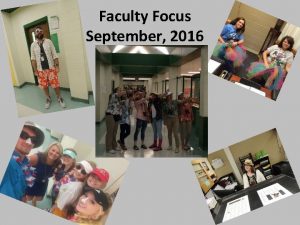 Faculty Focus September 2016 Faculty and Staff This