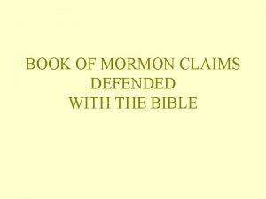 BOOK OF MORMON CLAIMS DEFENDED WITH THE BIBLE
