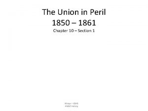 The Union in Peril 1850 1861 Chapter 10