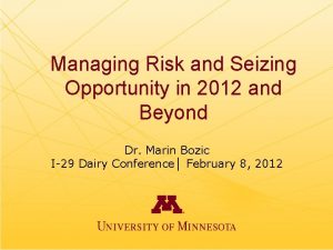 Managing Risk and Seizing Opportunity in 2012 and