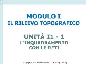 MODULO I IL RILIEVO TOPOGRAFICO UNIT I 1