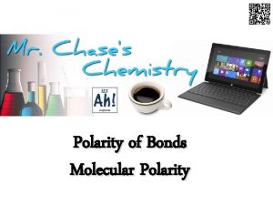 Polarity of Bonds Molecular Polarity Equal Pull on