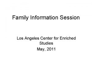 Family Information Session Los Angeles Center for Enriched