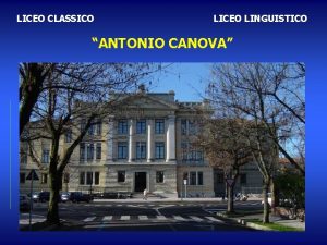 LICEO CLASSICO LICEO LINGUISTICO ANTONIO CANOVA IDENTIT DEL